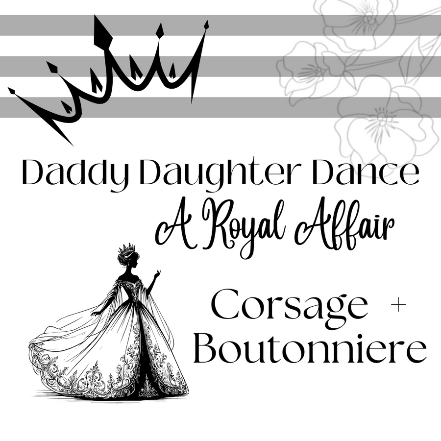 Daddy Daughter Dance - A Royal Affair - Corsage + Boutonniere