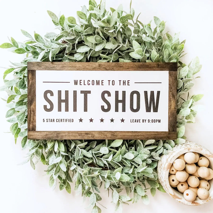 Welcome to Shit Show | Sign